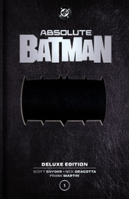 Absolute Batman: Deluxe Edition Vol. 1 by Scott Snyder, Nick Dragotta, 9781799514275