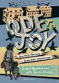 Ode to Joy (One Boy's Journey Across War-torn Europe) by Sophie Herxheimer, Sarah Gavron, 9781805338123