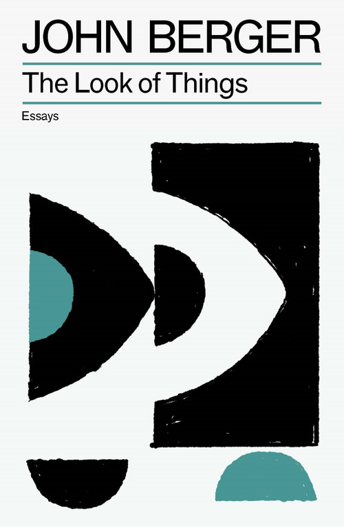 The Look of Things by John Berger, 9781804298664