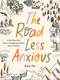 The Road Less Anxious (A Pick-Your-Path Guide to Navigating Anxiety and Overwhelm) by Katie Vaz, 9798217183050