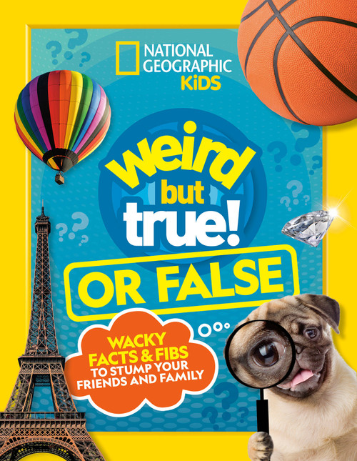 Weird But True! or False (Wacky Facts & Fibs to Stump Your Friends and Family) by National Geographic Kids, 9798217234509