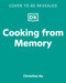 Cooking from Memory (Recipes and Recollections from My Vietnamese Kitchen) by Christine Ha, 9798217138418