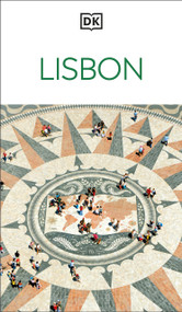 DK Lisbon (Must-See Sights. Culture & History. Detailed Maps & Tours. Covers Alfama, Baixa, Belém, Chiado, & mo) by DK Travel, 9780241837504