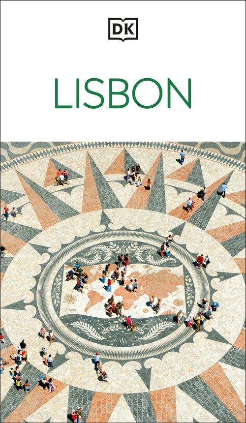 DK Lisbon (Must-See Sights. Culture & History. Detailed Maps & Tours. Covers Alfama, Baixa, Belém, Chiado, & mo) by DK Travel, 9780241837504