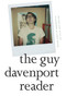 The Guy Davenport Reader by Guy Davenport, Erik Reece, 9781619025615