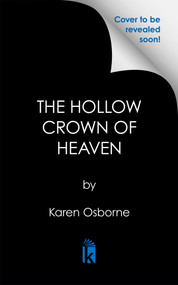 The Hollow Crown of Heaven by Karen Osborne, 9781645662396