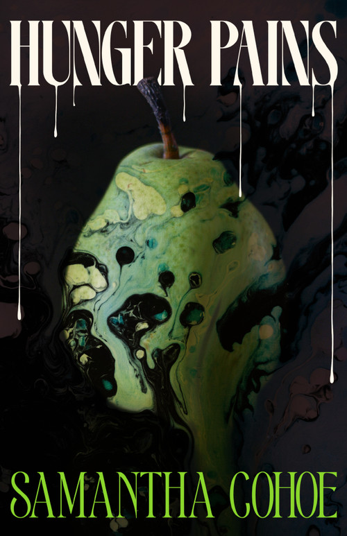 Hunger Pains by Samantha Cohoe, 9798904370343