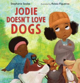 Jodie Doesn't Love Dogs by Stephanie Seales, Raissa Figueroa, 9781536240252