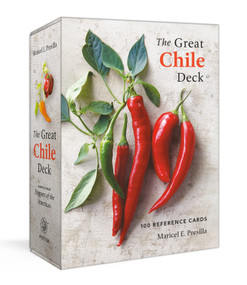 The Great Chile Deck (100 Reference Cards: Adapted from Peppers of the Americas) by Maricel E. Presilla, 9798217036202