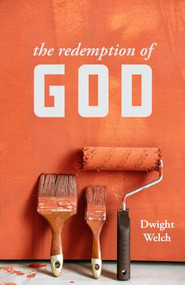 The Redemption of God (A Process Account) by Dwight Welch, 9780829809350