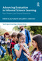 Advancing Evaluation in Informal Science Learning (Past, Present, and Future Directions) by Joy Kubarek, Judith S. Lederman, 9781041167549