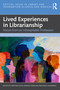 Lived Experiences in Librarianship (Voices from an Inhospitable Profession) by Christina Holm, Nashieli Marcano, Ana B. Guimaraes, 9781041195962