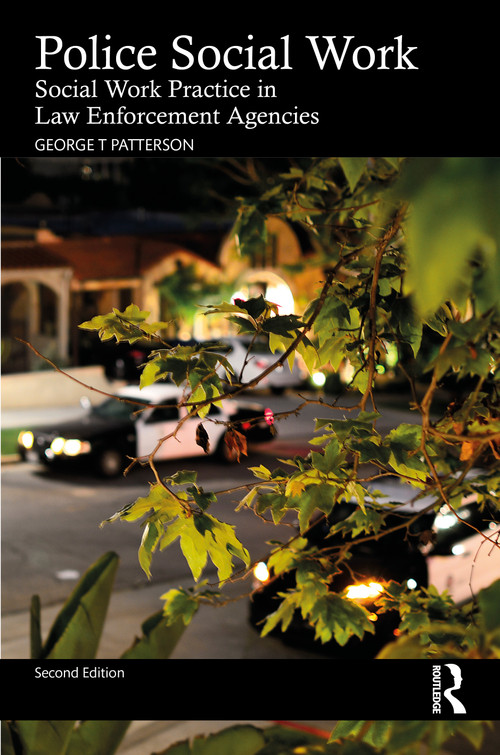 Police Social Work (Social Work Practice in Law Enforcement Agencies) by George T. Patterson, 9781041101239