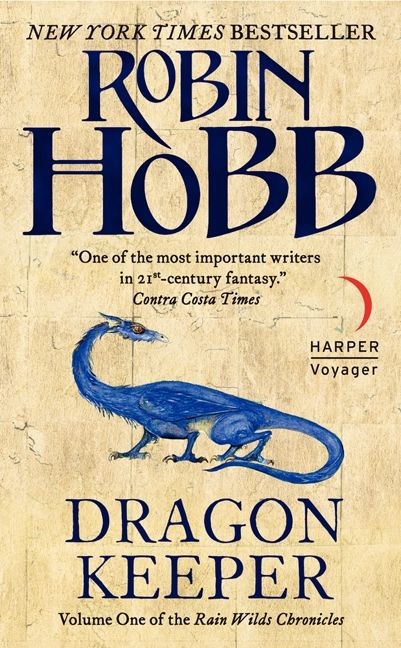Dragon Keeper (Volume One of the Rain Wilds Chronicles) by Robin Hobb, 9780061561658