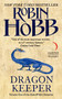 Dragon Keeper (Volume One of the Rain Wilds Chronicles) by Robin Hobb, 9780061561658