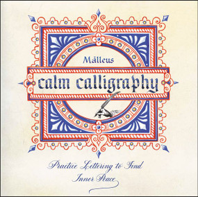 Calm Calligraphy (Practice Lettering to Find Inner Peace) by Malleus, 9780062797384