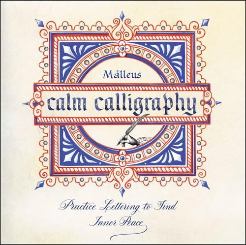 Calm Calligraphy (Practice Lettering to Find Inner Peace) by Malleus, 9780062797384
