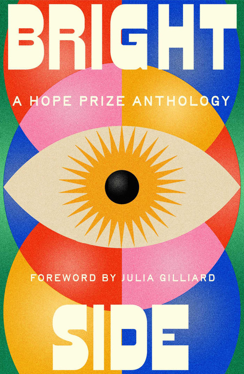 Bright Side (A Hope Prize Anthology) by Various, 9781761828751