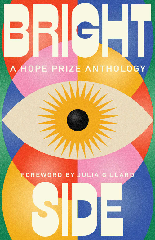 Bright Side (A Hope Prize Anthology) by Various, 9781761828751