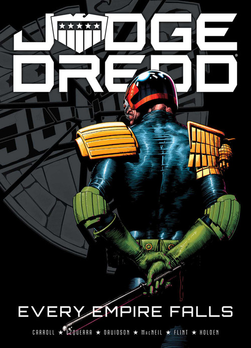 Judge Dredd: Every Empire Falls by Michael Carroll, Henry Flint, PJ Holden, Paul Davidson, Colin MacNeil, 9781781085318