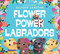 Flower Power Labradors by Allison Langton, 9781925870459