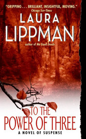 To the Power of Three by Laura Lippman, 9780060506735
