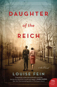 Daughter of the Reich (A Novel) by Louise Fein, 9780063019126