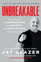 Unbreakable (How I Turned My Depression and Anxiety into Motivation and You Can Too) by Jay Glazer, 9780063062856
