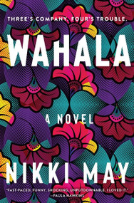 Wahala (A Novel) by Nikki May, 9780063084247