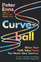 Curveball (When Your Faith Takes Turns You Never Saw Coming (or How I Stumbled and Tripped My Way to Finding a Bigger God)) by Peter Enns, 9780063093478