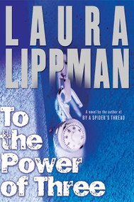 To the Power of Three by Laura Lippman, 9780060506728