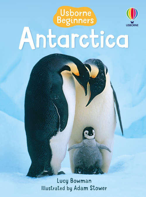 Antarctica (Usborne Beginners) by Lucy Bowman, Adam Stower, Adam Stower, 9781835404874