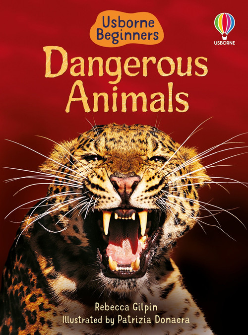 Dangerous Animals (Usborne Beginners) by Rebecca Gilpin, Patrizia Donaera, 9781835405789