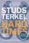 Hard Times (An Oral History of the Great Depression) by Studs Terkel, 9798893851793