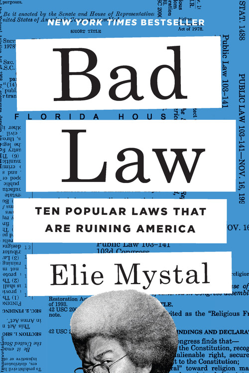 Bad Law (Ten Popular Laws That Are Ruining America) by Elie Mystal, 9798893851427