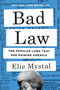 Bad Law (Ten Popular Laws That Are Ruining America) by Elie Mystal, 9798893851427