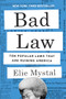 Bad Law (Ten Popular Laws That Are Ruining America) by Elie Mystal, 9798893851427