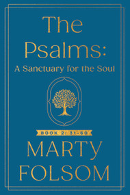 The Psalms: A Sanctuary for the Soul (Book 2: 31-60) by Marty Folsom, 9781596272866