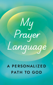 My Prayer Language (A Personalized Path to God) by Morehouse Publishing, 9781596273047