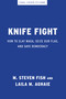 Knife Fight (How to Slay MAGA, Seize Our Flag, and Save Democracy) by M. Steven Fish, Laila M. Aghaie, 9798893851724