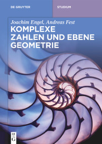 Komplexe Zahlen und ebene Geometrie (German Edition) by Joachim Engel, Andreas Fest, 9783111621456