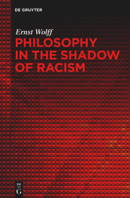 Philosophy in the Shadow of Racism (Critique, Interpretation and Practice) by Ernst Wolff, 9783112220368
