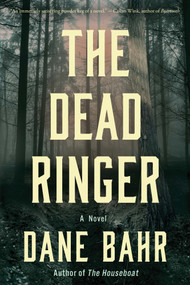 The Dead Ringer (A Novel) by Dane Bahr, 9781640098442