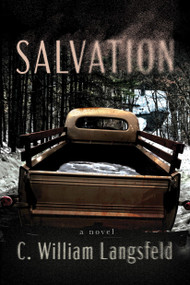 Salvation (A Novel) by C. William Langsfeld, 9781640098398