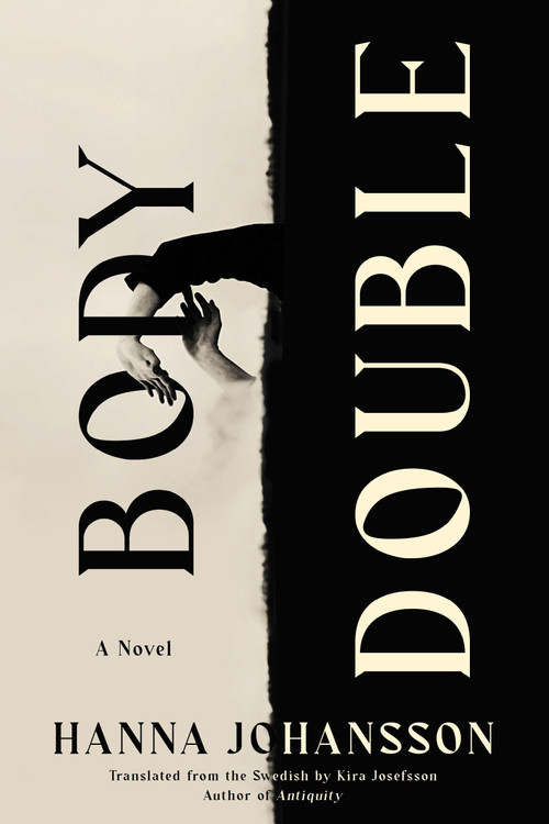 Body Double (A Novel) by Hanna Johansson, Kira Josefsson, 9781646223749