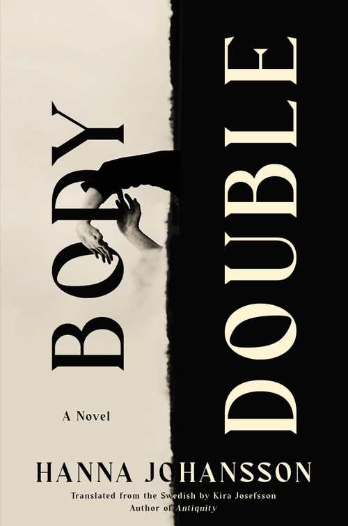 Body Double (A Novel) by Hanna Johansson, Kira Josefsson, 9781646223749