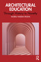 Architectural Education (Through History to Novelty) by Yasira Naeem Pasha, 9781041306467