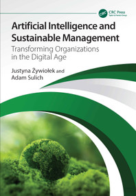 Artificial Intelligence and Sustainable Management (Transforming Organizations in the Digital Age) by Justyna Żywiołek, Adam Sulich, 9781041217060
