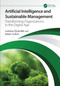 Artificial Intelligence and Sustainable Management (Transforming Organizations in the Digital Age) by Justyna Żywiołek, Adam Sulich, 9781041217060