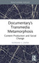 Documentary's Transmedia Metamorphosis (Content Production and Social Change) by Norman S. Zafra, 9781041333319